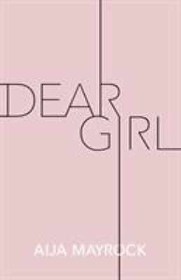 Cover of "Dear Girl" a poetry collection by Aija Mayrock