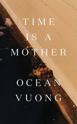 cover of Ocean Vuong's poetry collection "Time Is A Mother"