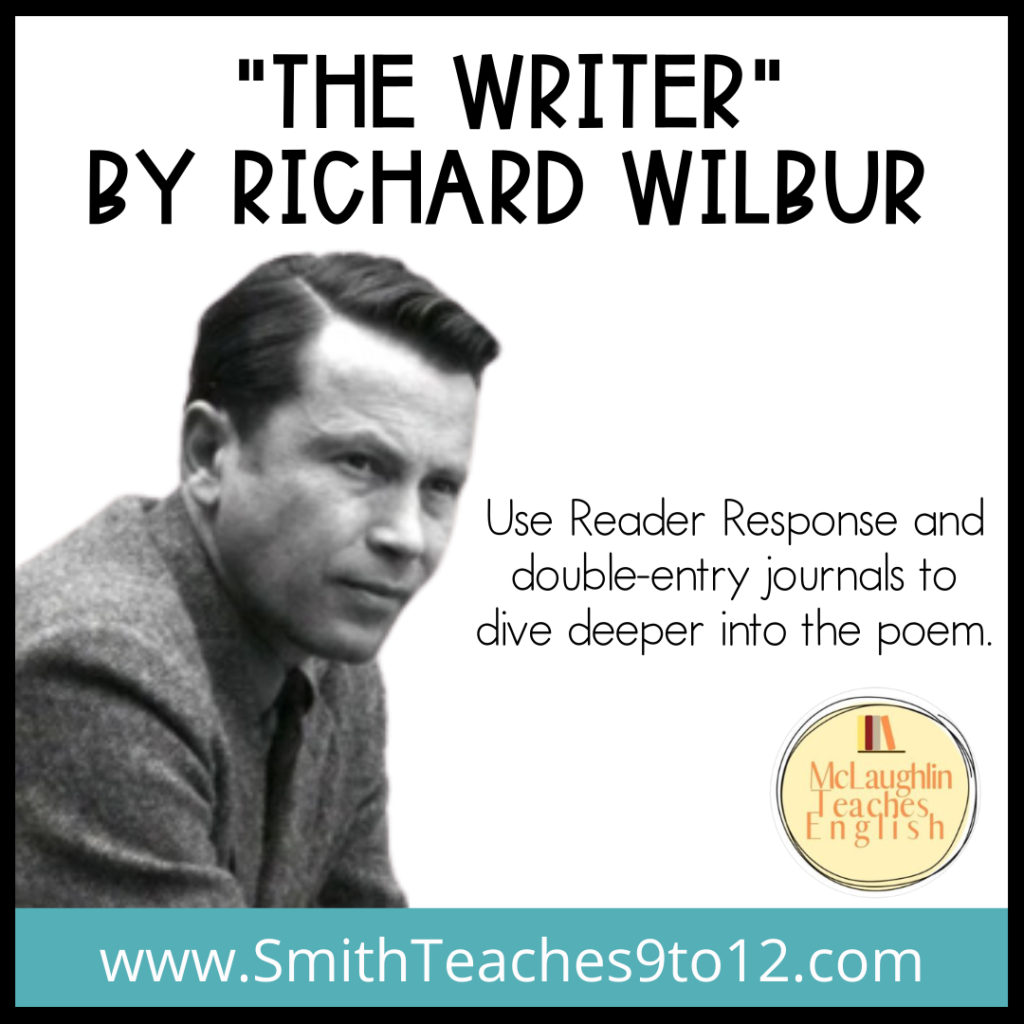 Richard Wilbur's "The Writer" is one of the best poems for high school students to use Reader Response and double-entry notes.